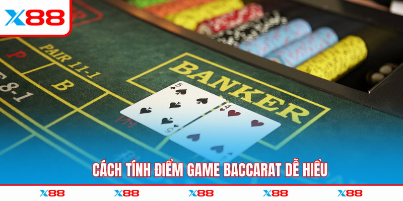 Cách tính điểm game Baccarat dễ hiểu
